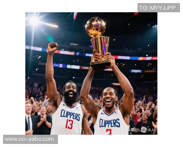 航母解体新篇章哈登崛起马瑟林掌舵老船长伦纳德与快船共赴沉没命运